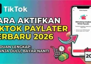 Aktifkan Tiktok Paylater Hanya Dengan Cepat: Panduan Lengkap