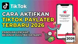 Aktifkan Tiktok Paylater Hanya Dengan Cepat: Panduan Lengkap
