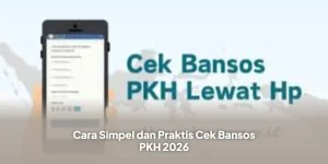 Cara Praktis Cek Bansos PKH Periode Juni 2026 Secara Online